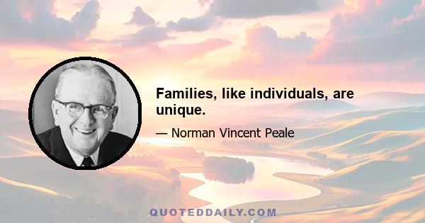 Families, like individuals, are unique.