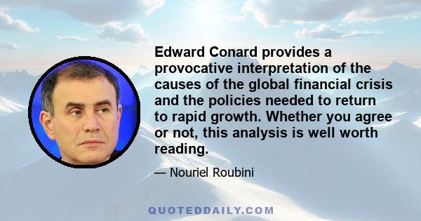 Edward Conard provides a provocative interpretation of the causes of the global financial crisis and the policies needed to return to rapid growth. Whether you agree or not, this analysis is well worth reading.