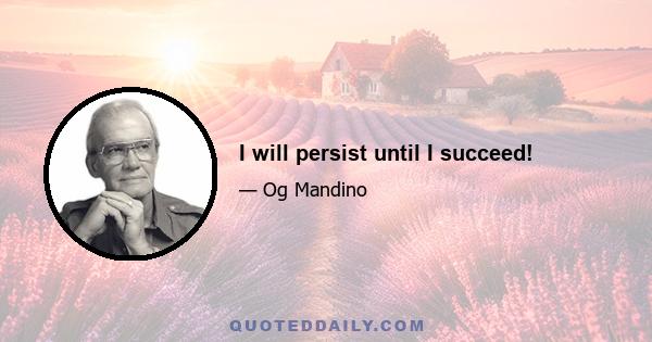 I will persist until I succeed!