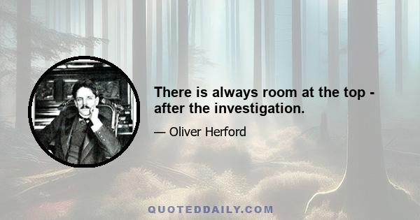 There is always room at the top - after the investigation.