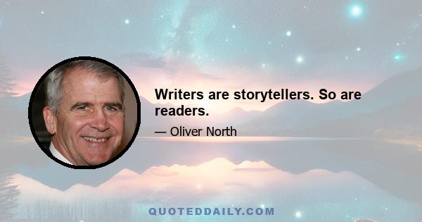 Writers are storytellers. So are readers.