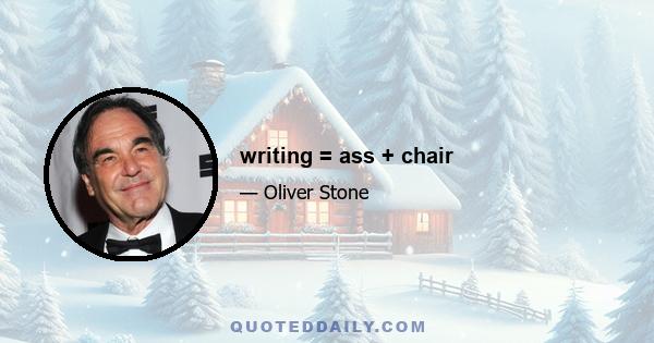 writing = ass + chair