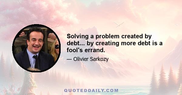 Solving a problem created by debt... by creating more debt is a fool's errand.