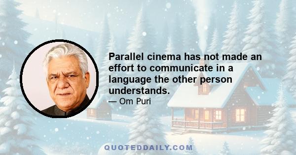 Parallel cinema has not made an effort to communicate in a language the other person understands.