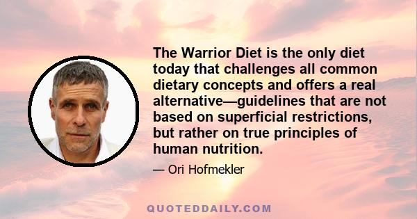 The Warrior Diet is the only diet today that challenges all common dietary concepts and offers a real alternative—guidelines that are not based on superficial restrictions, but rather on true principles of human