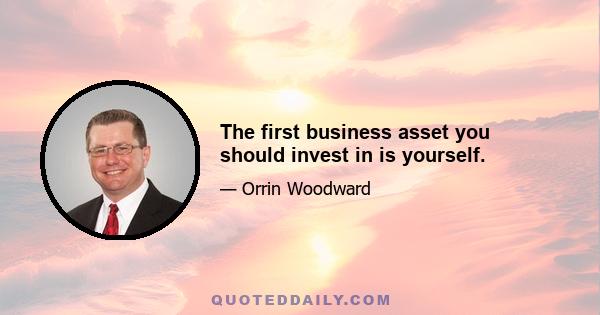 The first business asset you should invest in is yourself.