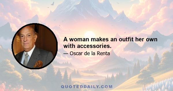 A woman makes an outfit her own with accessories.