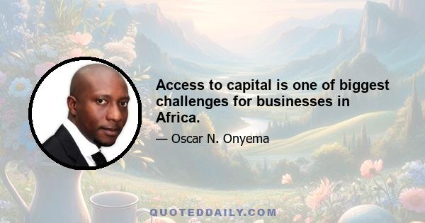 Access to capital is one of biggest challenges for businesses in Africa.