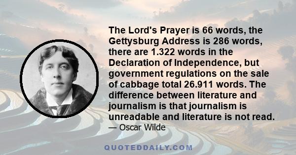 The Lord's Prayer is 66 words, the Gettysburg Address is 286 words, there are 1.322 words in the Declaration of Independence, but government regulations on the sale of cabbage total 26.911 words. The difference between