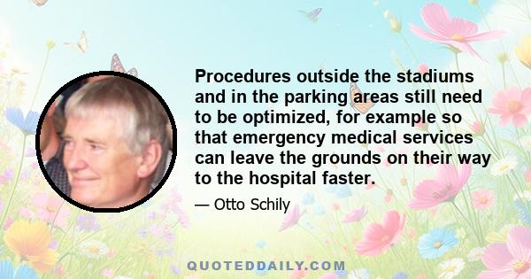 Procedures outside the stadiums and in the parking areas still need to be optimized, for example so that emergency medical services can leave the grounds on their way to the hospital faster.