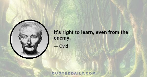 It's right to learn, even from the enemy.