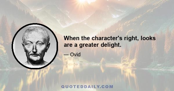 When the character's right, looks are a greater delight.