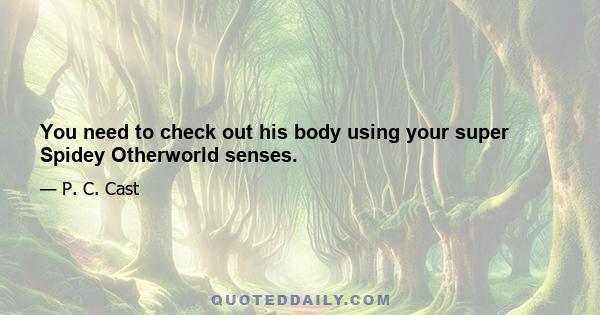 You need to check out his body using your super Spidey Otherworld senses.