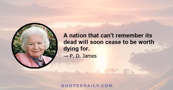 A nation that can't remember its dead will soon cease to be worth dying for.