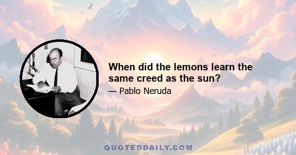 When did the lemons learn the same creed as the sun?