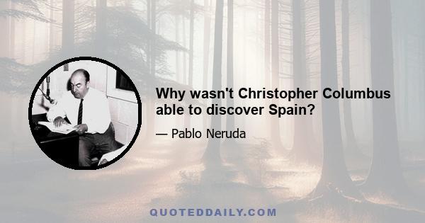 Why wasn't Christopher Columbus able to discover Spain?