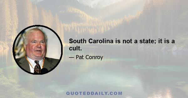 South Carolina is not a state; it is a cult.