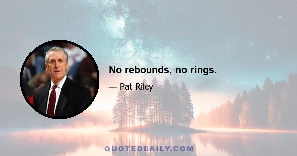 No rebounds, no rings.