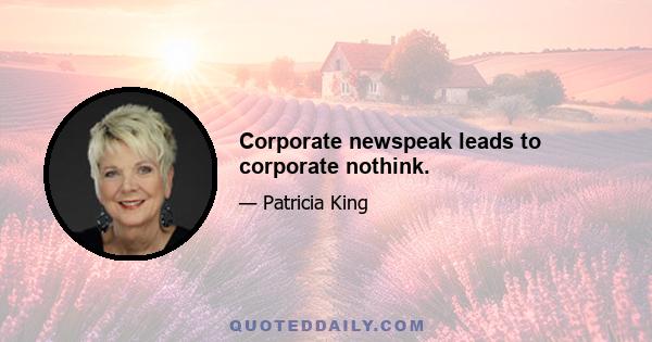 Corporate newspeak leads to corporate nothink.