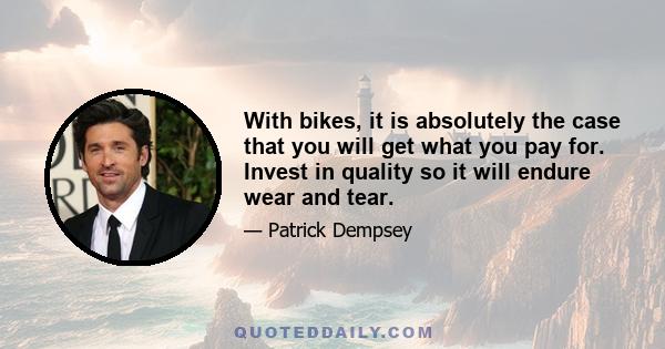 With bikes, it is absolutely the case that you will get what you pay for. Invest in quality so it will endure wear and tear.