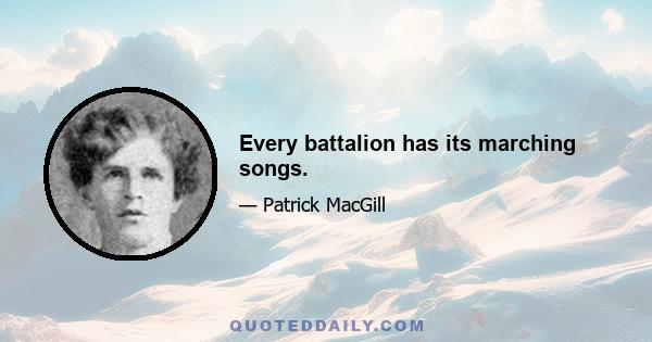 Every battalion has its marching songs.