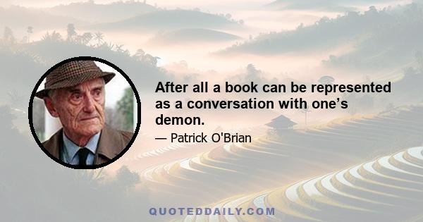 After all a book can be represented as a conversation with one’s demon.