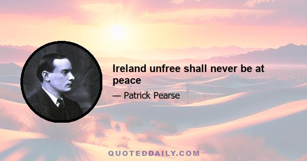 Ireland unfree shall never be at peace