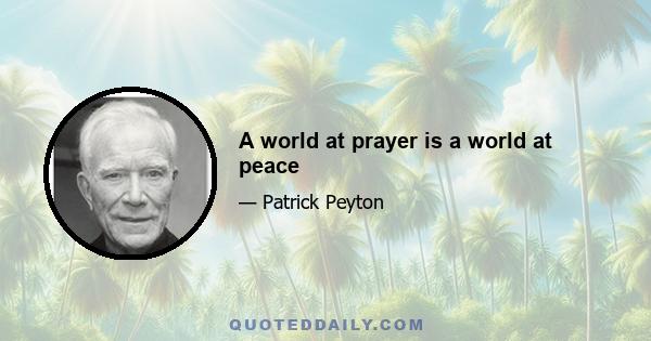 A world at prayer is a world at peace