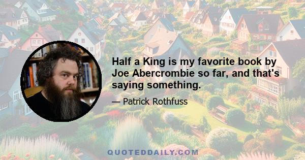 Half a King is my favorite book by Joe Abercrombie so far, and that's saying something.