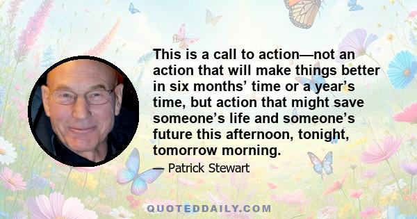 This is a call to action—not an action that will make things better in six months’ time or a year’s time, but action that might save someone’s life and someone’s future this afternoon, tonight, tomorrow morning.