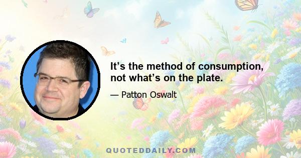 It’s the method of consumption, not what’s on the plate.