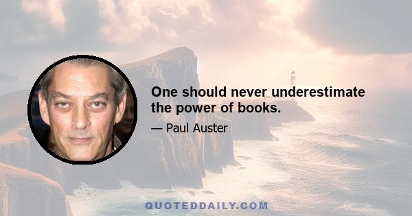 One should never underestimate the power of books.