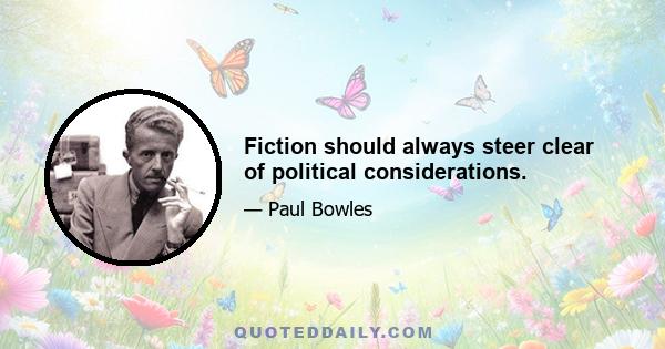 Fiction should always steer clear of political considerations.