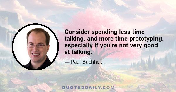 Consider spending less time talking, and more time prototyping, especially if you're not very good at talking.