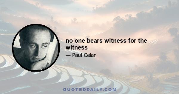 no one bears witness for the witness