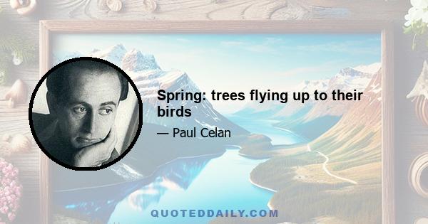 Spring: trees flying up to their birds