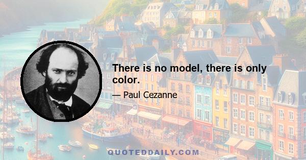 There is no model, there is only color.