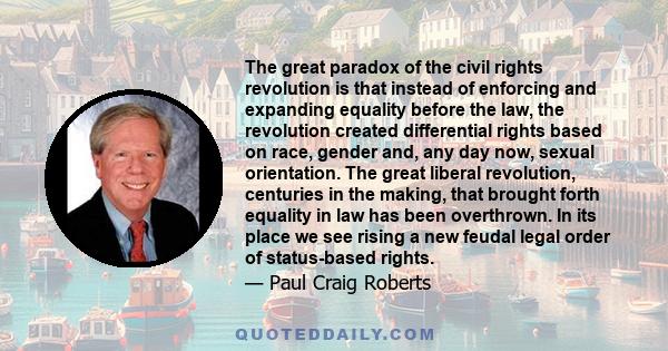 The great paradox of the civil rights revolution is that instead of enforcing and expanding equality before the law, the revolution created differential rights based on race, gender and, any day now, sexual orientation. 