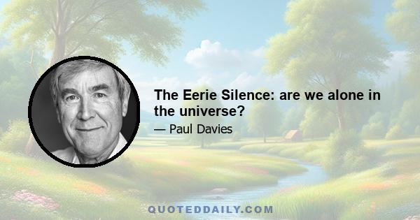 The Eerie Silence: are we alone in the universe?