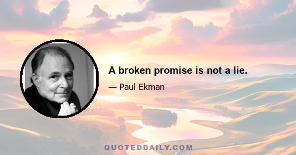 A broken promise is not a lie.