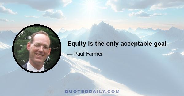 Equity is the only acceptable goal