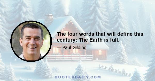 The four words that will define this century: The Earth is full.