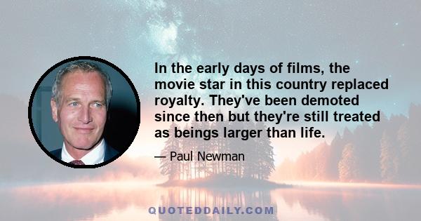 In the early days of films, the movie star in this country replaced royalty. They've been demoted since then but they're still treated as beings larger than life.