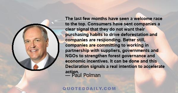 The last few months have seen a welcome race to the top. Consumers have sent companies a clear signal that they do not want their purchasing habits to drive deforestation and companies are responding. Better still,