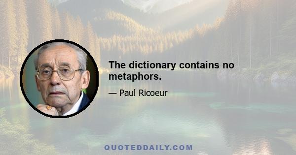 The dictionary contains no metaphors.