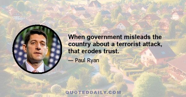 When government misleads the country about a terrorist attack, that erodes trust.