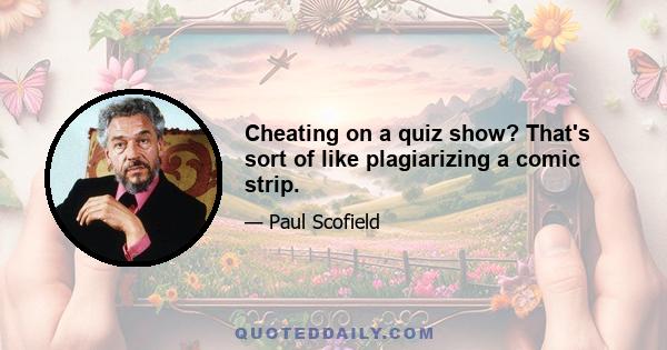 Cheating on a quiz show? That's sort of like plagiarizing a comic strip.