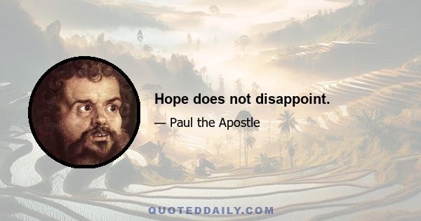 Hope does not disappoint.