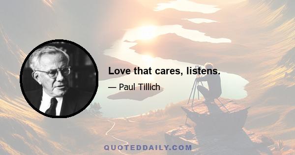 Love that cares, listens.