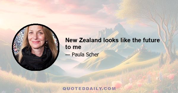 New Zealand looks like the future to me